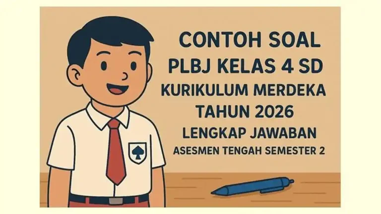 Bocoran 15 Soal PLBJ Kelas 4 Semester 1 dan Kunci Jawaban Terbaru Agar Nilai Maksimal Bocoran 15 Soal PLBJ Kelas 4 Semester 1 dan Kunci Jawaban Terbaru Agar Nilai Maksimal