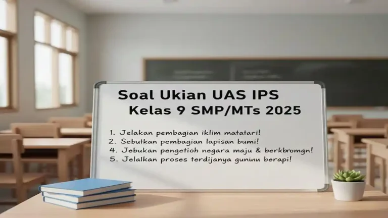 15 Bocoran Soal Ujian Sekolah IPS Kelas 9 2025 untuk Hadapi 2026, Wajib Tahu