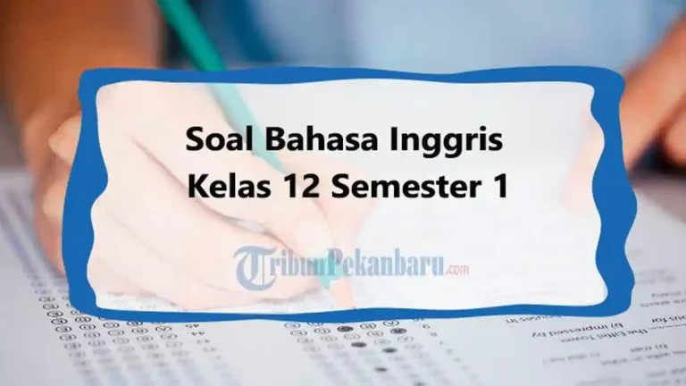 contoh soal dan pembahasan bahasa inggris kelas 12 semester 1